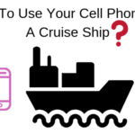 Plan On Using Cell Phone On CruiseShip?
